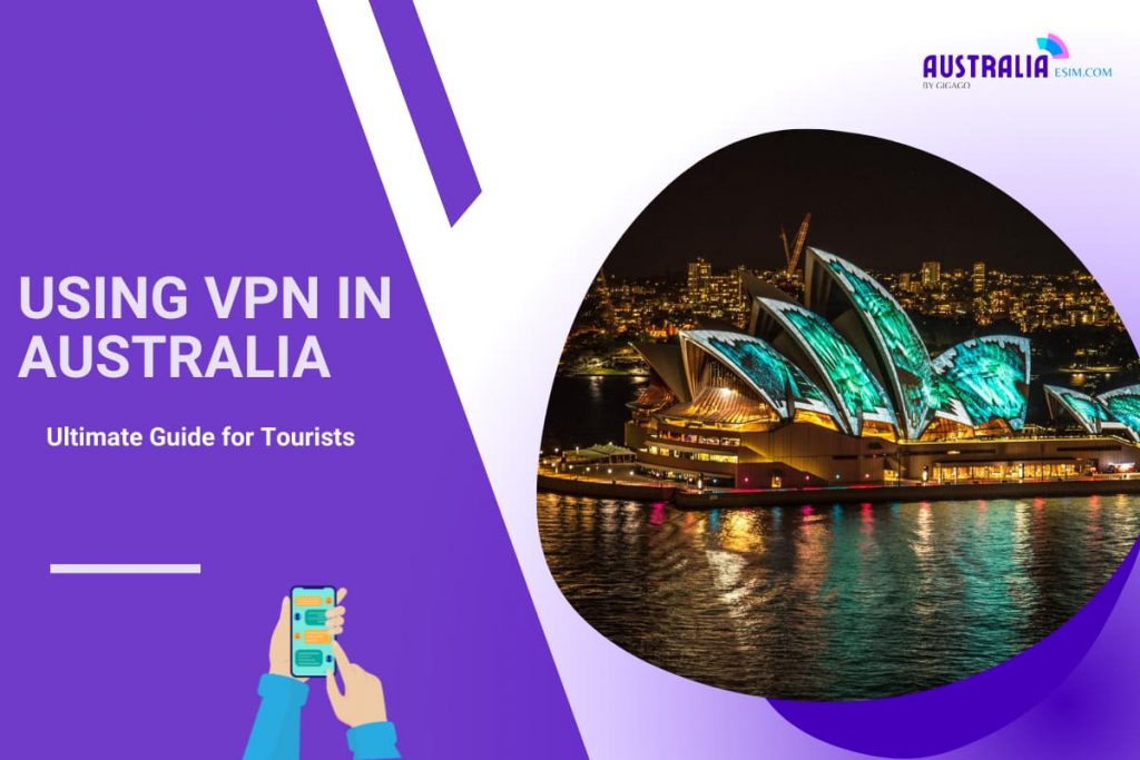 Why Should I Use a VPN in Australia - Travelers Guide